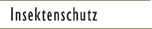 Insektenschutz